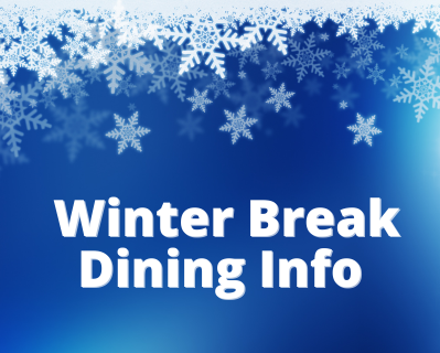 Winter Break Dining Information