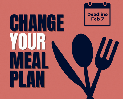 Change Your Meal Plan by end of day on Feb 7th 2025